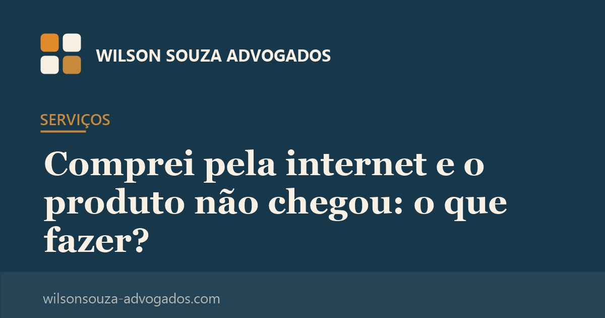 Comprei pela internet e o produto não chegou: o que fazer?
